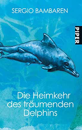 Die Heimkehr des träumenden Delphin German Publishing house Piper